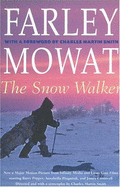 The Snow Walker - Mowat, Farley, and Smith, Charles Martin (Foreword by)