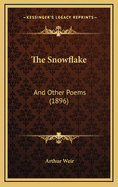 The Snowflake: And Other Poems (1896)