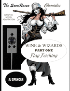 The SnowRaven Chronicles: Wine & Wizards Graphic Novel Adaptation-Part One: Flag Fetching