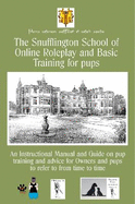 The Snufflington School of  Online Roleplay and Basic Training  for pups