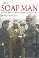 The Soap Man: Lewis, Harris, and Lord Leverhulme - Hutchinson, Roger