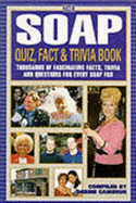 The soap quiz, fact & trivia book : thousands of facts, trivia and questions for every soap fan - Cameron, Debbie