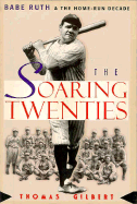 The Soaring Twenties: Babe Ruth and the Home-Run Decade