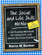 The Social and Life Skills MeNu: A Skill Building Workbook for Adolescents with Autism Spectrum Disorders