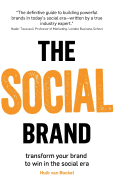 The Social Brand: Transforming Your Brand to Win in the Social Era