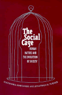 The Social Cage: Human Nature and the Evolution of Society - Maryanski, Alexandra, and Turner, Jonathan H