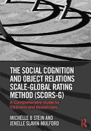 The Social Cognition and Object Relations Scale-Global Rating Method (SCORS-G): A comprehensive guide for clinicians and researchers