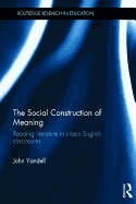 The Social Construction of Meaning: Reading literature in urban English classrooms
