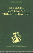 The Social Context of Violent Behaviour: A Social Anthropological Study in an Israeli Immigrant Town