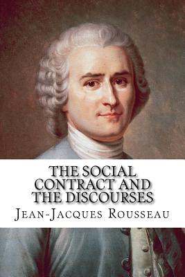 The Social Contract and the Discourses - Rousseau, Jean-Jacques, and Cole, G D H (Translated by)