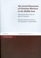 The Social Dimension of Christian Missions in the Middle East: Historical Studies of the 19th and 20th Centuries