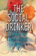 The Social Drinker: How to Keep It That Way