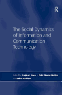 The Social Dynamics of Information and Communication Technology