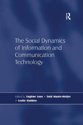 The Social Dynamics of Information and Communication Technology - Haddon, Leslie, and Loos, Eugne (Editor)