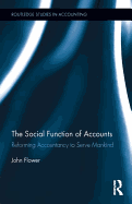 The Social Function of Accounts: Reforming Accountancy to Serve Mankind