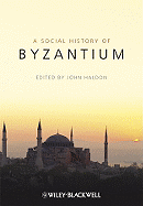 The Social History of Byzantium - Haldon, John (Editor)