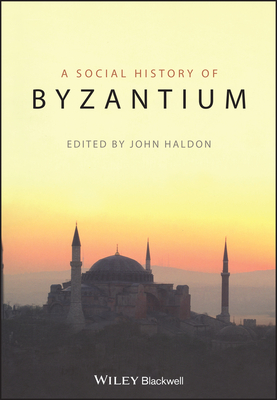 The Social History of Byzantium - Haldon, John