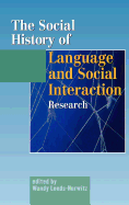 The Social History of Language and Social Interaction Research: People, Places, Ideas