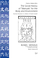 The Social History of Manuals for the Body and Environment: Tools for Education or a Means of Social Control? Volume 25