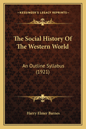 The Social History of the Western World: An Outline Syllabus (1921)