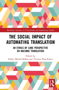 The Social Impact of Automating Translation: An Ethics of Care Perspective on Machine Translation