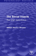 The Social Insects: Their Origin and Evolution