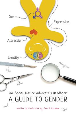The Social Justice Advocate's Handbook: A Guide to Gender - Killermann, Sam