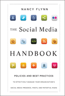 The Social Media Handbook: Rules, Policies, and Best Practices to Successfully Manage Your Organization's Social Media Presence, Posts, and Potential