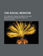 The Social Monitor: Or, a Series of Poems, on Some of the Most Important and Interesting Subjects