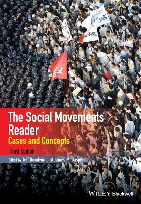 The Social Movements Reader: Cases and Concepts - Goodwin, Jeff (Editor), and Jasper, James M (Editor)