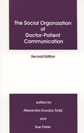 The Social Organization of Doctor-Patient Communication