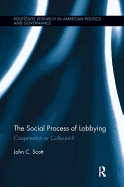 The Social Process of Lobbying: Cooperation or Collusion?