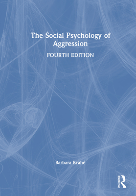 The Social Psychology of Aggression - Krah, Barbara