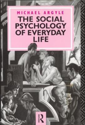 The Social Psychology of Everyday Life - Argyle, Michael, Professor