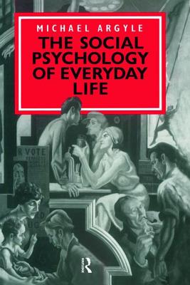 The Social Psychology of Everyday Life - Argyle, Michael