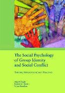 The Social Psychology of Group Identity and Social Conflict: Theory, Application, and Practice