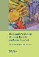 The Social Psychology of Group Identity and Social Conflict: Theory, Application, and Practice