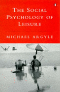 The Social Psychology of Leisure - Argyle, Michael