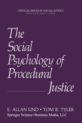 The Social Psychology of Procedural Justice - Lind, E.Allan, and Tyler, Tom R.