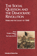 The Social Question and the Democratic Revolution: Marx and the Legacy of 1848