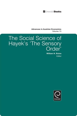 The Social Science of Hayek's The Sensory Order - Butos, William N. (Editor)