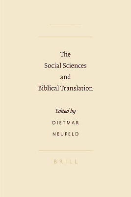 The Social Sciences and Biblical Translation - Neufeld, Dietmar, and Horn, C B