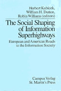 The Social Shaping of Information Superhighways: European and American Roads to the Information Society