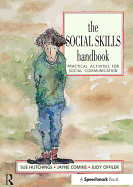 The Social Skills Handbook: Practical Activities for Social Communication