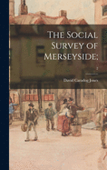The Social Survey of Merseyside;; 2