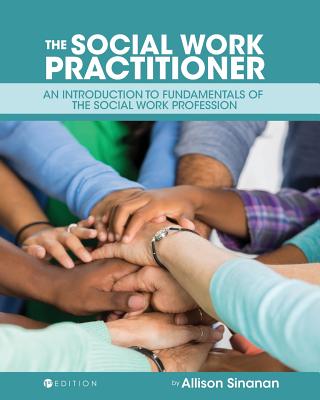 The Social Work Practitioner: An Introduction to Fundamentals of the Social Work Profession - Allison, Sinanan (Editor)