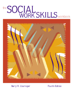 The Social Work Skills Workbook (with Infotrac) - Cournoyer, Barry R