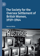 The Society for the Oversea Settlement of British Women, 1919-1964