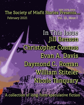 The Society of Misfit Stories Presents... (February 2021) - Cosmos, Christopher, and Davis, Evan A, and Roman, Daymond C