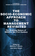 The Socio-Economic Approach to Management Revisited: The Evolving Nature of SEAM in the 21st Century (HC)